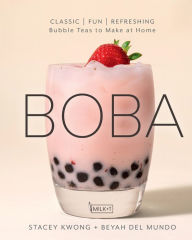 Free ebook downloads for ebooks Boba: Classic, Fun, and Refreshing Bubble Teas to Make at Home English version by Stacey Kwong, Beyah del Mundo