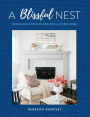 A Blissful Nest: Designing a Stylish and Well-Loved Home