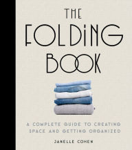 Free ebook downloads for ipods The Folding Book: A Complete Guide to Creating Space and Getting Organized in English