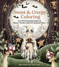 Download textbooks free pdf Sweet & Creepy Coloring: Over 60 Enchanting Images of Ghosts, Witches, and Cozy Haunted Places