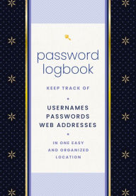 Title: Password Logbook (Black & Gold): Keep Track of Usernames, Passwords, Web Addresses in One Easy and Organized Location, Author: Editors of Rock Point