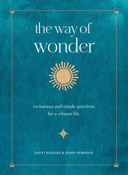 The Way of Wonder: Invitations and Simple Practices for a Vibrant Life