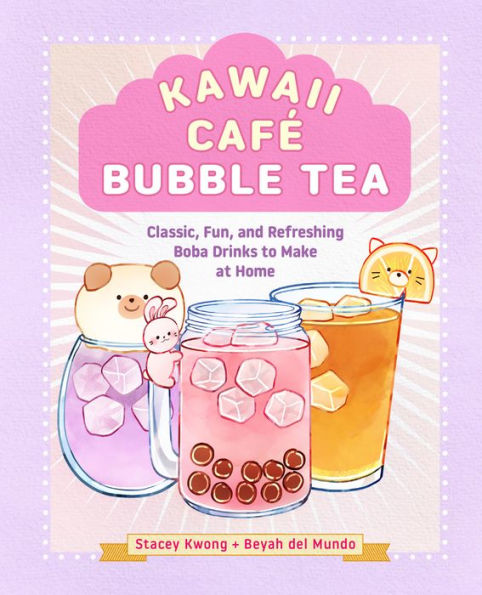 Kawaii Cafe Bubble Tea: Classic, Fun, and Refreshing Boba Drinks to Make at Home