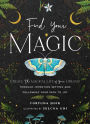 Find Your Magic: Create the Magical Life of Your Dreams through Intention Setting and Following Your Path to Joy