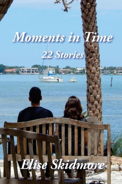 Moments Time: 22 Stories