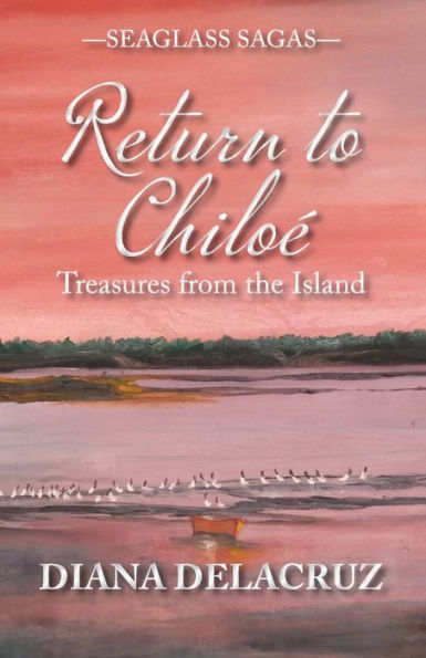 Return to Chiloï¿½: Treasures from the Island