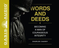 Title: Words and Deeds: Becoming a Man of Courageous Integrity, Author: Charles Causey
