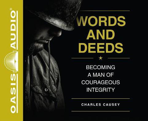 Words and Deeds: Becoming a Man of Courageous Integrity