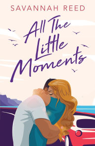 Download books to ipod free All the Little Moments by Savannah Reed 9781631124112 English version PDB MOBI
