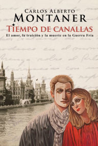 Title: Tiempo de canallas, Author: Carlos Alberto Montaner