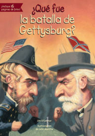 Title: Que fue la batalla de Gettysburg? (What Was The Battle of Gettysburg?), Author: Jim O'Connor