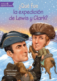 Title: Que fue la expedicion de Lewis y Clark? (What Was the Lewis and Clark Expedition?), Author: Judith St. George