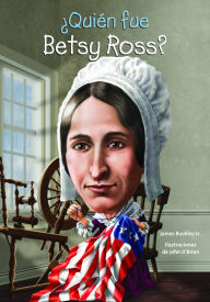 Title: Quien Fue Betsy Ross?, Author: James Buckley Jr Jr.