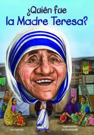 Title: ¿Quién fue la Madre Teresa?, Author: Jim Gigliotti