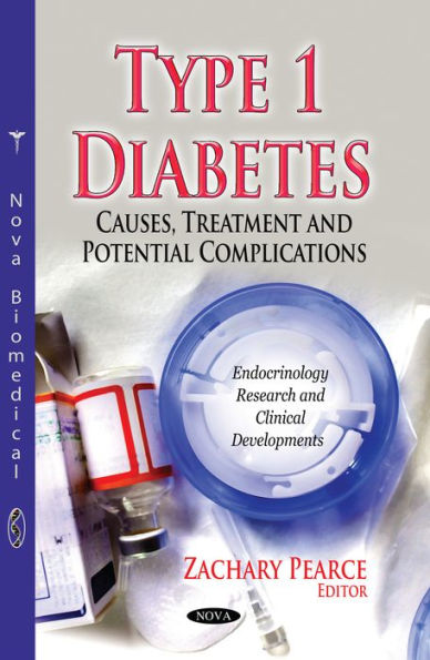 Type 1 Diabetes : Causes, Treatment and Potential Complications