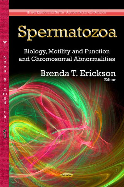 Spermatozoa : Biology, Motility and Function and Chromosomal Abnormalities