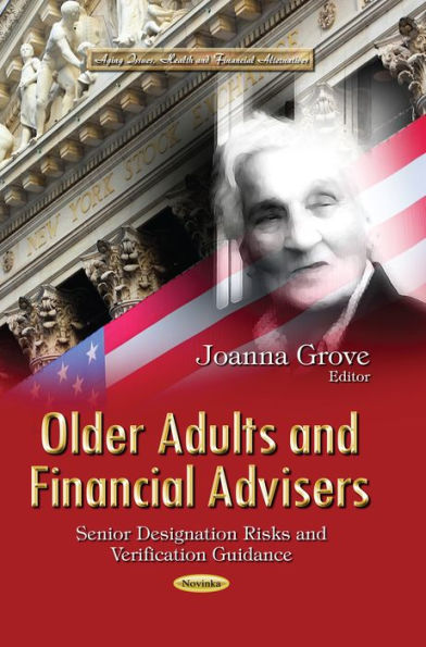 Older Adults and Financial Advisers : Senior Designation Risks and Verification Guidance