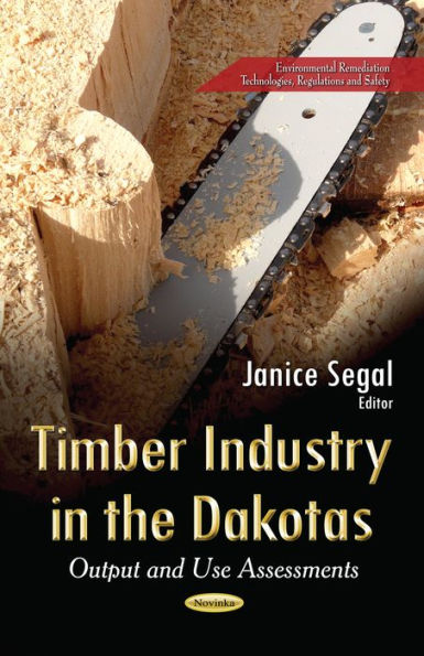 Timber Industry in the Dakotas : Output and Use Assessments