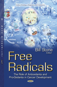 Title: Free Radicals: The Role of Antioxidants and Pro-oxidants in Cancer Development, Author: Bill Stone