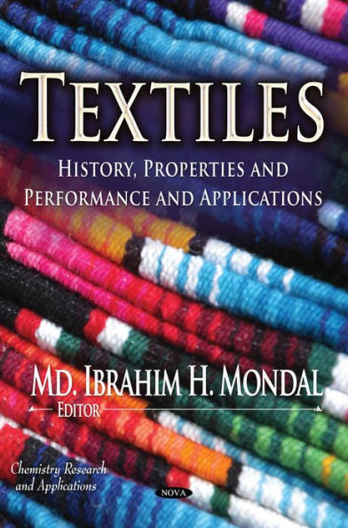 Textiles : History, Properties and Performance and Applications