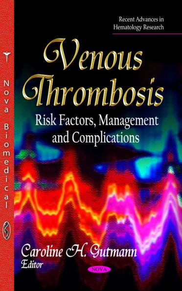 Venous Thrombosis: Risk Factors, Management and Complications
