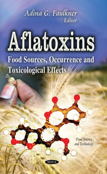 Aflatoxins : Food Sources, Occurrence and Toxicological Effects