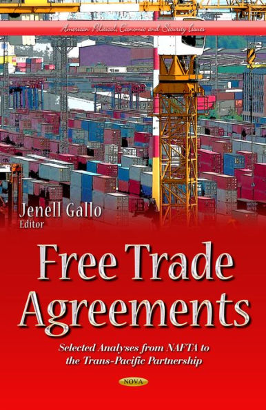 Free Trade Agreements: Selected Analyses from NAFTA to the Trans-Pacific Partnership