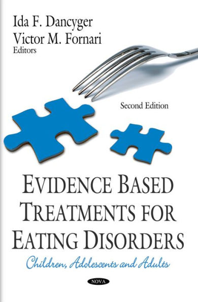 Evidence Based Treatments for Eating Disorders: Children, Adolescents and Adults, Second Edition