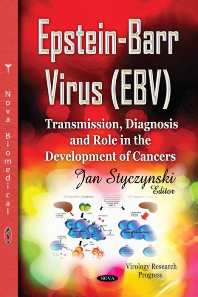 Epstein-Barr Virus (EBV): Transmission, Diagnosis and Role in the Development of Cancers