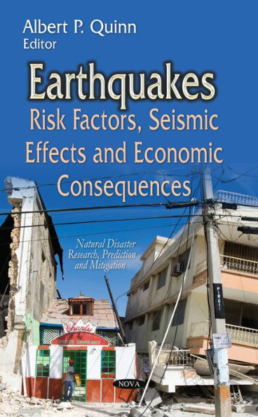 Earthquakes: Risk Factors, Seismic Effects and Economic Consequences
