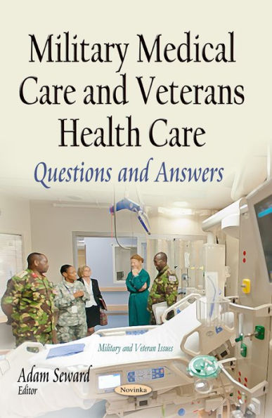 Military Medical Care and Veterans Health Care: Questions and Answers