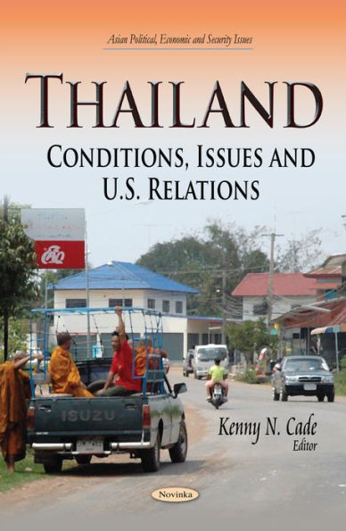 Thailand: Conditions, Issues and U.S. Relations