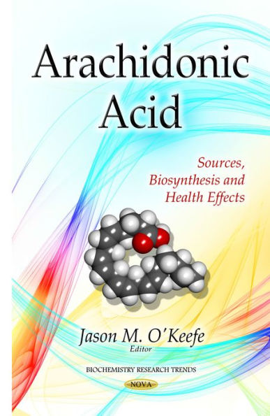 Arachidonic Acid: Sources, Biosynthesis and Health Effects