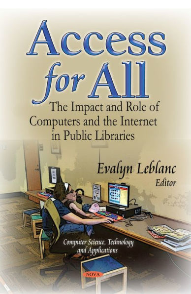 Access for All: TEvalyn Leblanche Impact and Role of Computers and the Internet in Public Libraries