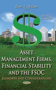 Title: Asset Management Firms, Financial Stability and the FSOC: Elements and Considerations, Author: Leah T. McLain