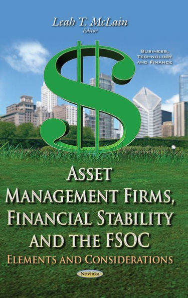 Asset Management Firms, Financial Stability and the FSOC: Elements and Considerations