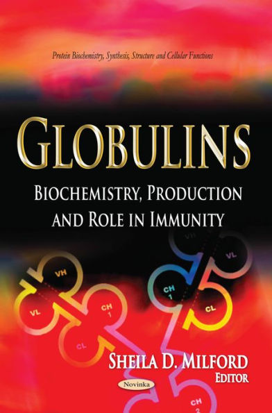 Globulins: Biochemistry, Production and Role in Immunity