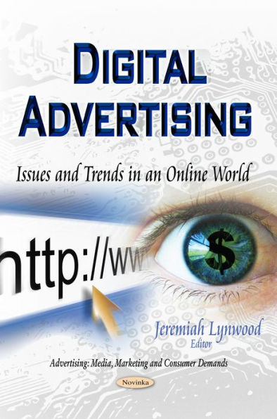Digital Advertising: Issues and Trends in an Online World