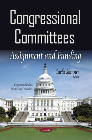 Congressional Committees: Assignment and Funding