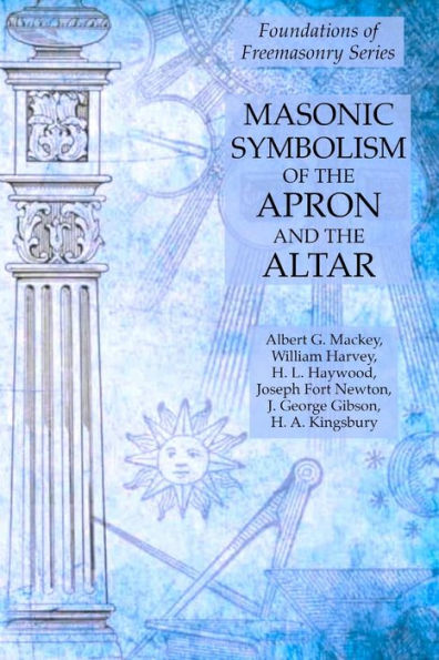 Masonic Symbolism of the Apron and the Altar: Foundations of Freemasonry Series