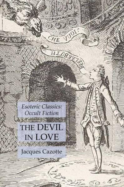 The Devil in Love: Esoteric Classics: Occult Fiction