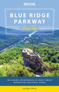 Title: Moon Blue Ridge Parkway Road Trip: Including Shenandoah & Great Smoky Mountains National Parks, Author: Jason Frye