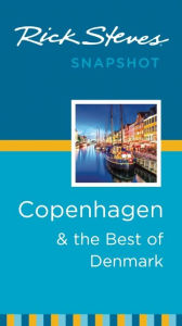 Title: Rick Steves Snapshot Copenhagen & the Best of Denmark, Author: Rick Steves