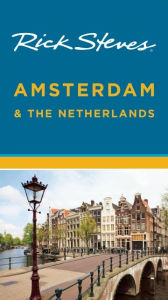 Title: Rick Steves Amsterdam & the Netherlands, Author: Rick Steves