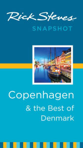 Title: Rick Steves Snapshot Copenhagen & the Best of Denmark, Author: Rick Steves