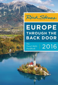 Title: Rick Steves Europe Through the Back Door 2016: The Travel Skills Handbook, Author: Rick Steves