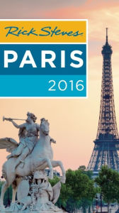 Title: Rick Steves Paris 2016, Author: Rick Steves