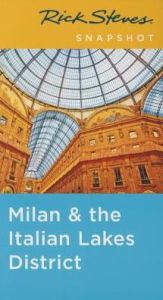 Title: Rick Steves Snapshot Milan & the Italian Lakes District, Author: Rick Steves