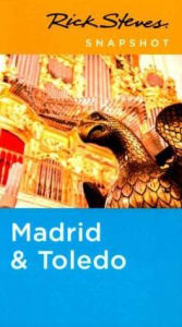 Title: Rick Steves Snapshot Madrid & Toledo, Author: Rick Steves