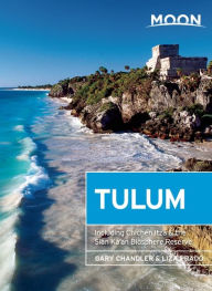 Title: Moon Tulum: Including Chichen Itza & the Sian Ka'an Biosphere Reserve, Author: Gary Chandler